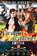 Dragon Academy Switch (Brunswick Academy for Gifted Girls #2) by Chloé Vincent