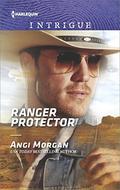 Ranger Protector (Texas Brothers of Company B #1) by Angi Morgan