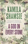 A God in Every Stone by Kamila Shamsie