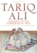 Shadows of the Pomegranate Tree (Islam Quintet #1) by Tariq Ali