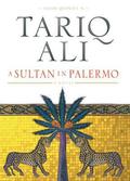 A Sultan in Palermo (Islam Quintet #4) by Tariq Ali