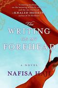 The Writing on My Forehead by Nafisa Haji