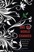 And the World Changed: Contemporary Stories by Pakistani Women by Kamila Shamsie