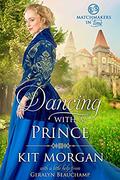 Dancing with a Prince (Matchmakers in Time #3) by Geralyn Beauchamp