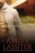 A Cowboy SEAL's Redemption by Amity Lassiter