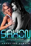 Saxon (Shared Survival #1) by Annalise Alexis