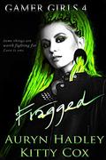 Fragged by Auryn Hadley, Kitty Cox