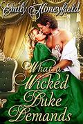 What a Wicked Duke Demands: A Historical Regency Romance Book by Emily Honeyfield