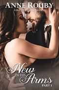 New in His Arms, Part 1 (Love in Layton Series #1) by Anne Rouby