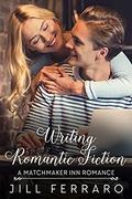 Writing Romantic Fiction (Matchmaker Inn #2) by Jill Ferraro
