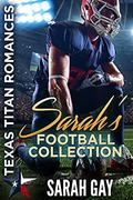 Sarah's Football Collection: Texas Titan Romances by Sarah Gay