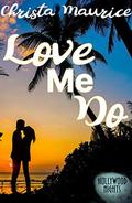 Love Me Do  (Hollywood Nights) by Christa Maurice