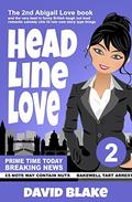 Headline Love (Abigail Love #2) by David Blake