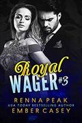 Royal Wager #3 by Ember Casey