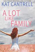 A Lot Like Family (A Lot Like Home #4) by Kat Cantrell