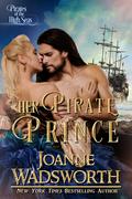 Her Pirate Prince (Pirates of the High Seas #1) by Joanne Wadsworth