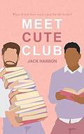 Meet Cute Club (Sweet Rose #1) by Jack Harbon
