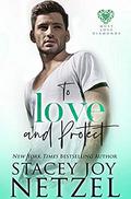 To Love and Protect (Must Love Diamonds #4) by Stacey Joy Netzel