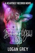 The Deeper You Go (Heartbelt Records #1) by Logan Grey
