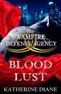 Blood Lust (The Vampire Defense Agency #1) by Katherine Diane