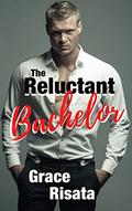 The Reluctant Bachelor by Grace Risata