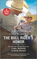 Arizona Country Legacy: The Bull Rider's Honor by Heidi Hormel