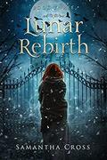 Lunar Rebirth (Lunar Rampage #3) by Samantha Cross