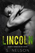 Lincoln (Knights Corruption MC - Next Generation #2) by S. Nelson