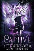 Fae Captive (Mage Shifter War #1) by Elle Middaugh