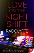 Love on the Night Shift  (A Rivers Community Romance) by Radclyffe