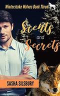 Scents and Secrets (Winterstoke Wolves #3) by Sasha Silsbury