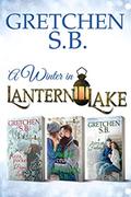A Winter in Lantern Lake: Books 1-3 (Lantern Lake) by Gretchen S.B.