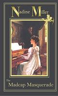 The Madcap Masquerade by Nadine Miller