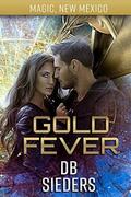 Gold Fever: Dragons of Tarakona (Tarakona Dragons) by D.B. Sieders
