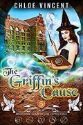 The Griffin's Cause (Brunswick Academy for Gifted Girls #3) by Chloé Vincent