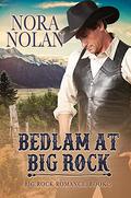 Bedlam at Big Rock by Nora Nolan