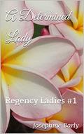 A Determined Lady (Regency Ladies #1) by Josephine Barly