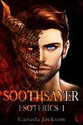 Soothsayer (Esoterics #1) by Canada Jackson