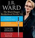 The Black Dagger Brotherhood Novels 5-8 by J.R. Ward