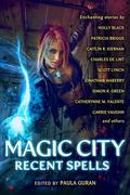 Magic City: Recent Spells by Simon R. Green