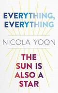 Everything, Everything AND The Sun Is Also a Star Two-book Bundle by Nicola Yoon
