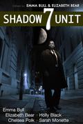 Shadow Unit 7 (Shadow Unit #7) by Elizabeth Bear