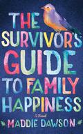 The Survivor's Guide to Family Happiness by Amy McFadden