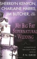 My Big Fat Supernatural Wedding by P.N. Elrod, Sherrilyn Kenyon