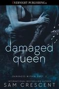 Damaged Queen by Sam Crescent
