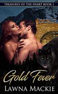 Gold Fever by Lawna Mackie