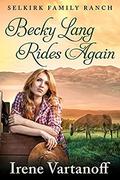 Becky Lang Rides Again (Selkirk Family Ranch #5) by Irene Vartanoff
