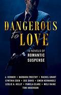 Dangerous to Love: Ten Novels of Romantic Suspense by Gwen Hernandez