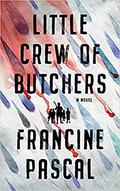 The Little Crew of Butchers by Francine Pascal