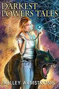 Darkest Powers Tales (Darkest Powers) by Kelley Armstrong